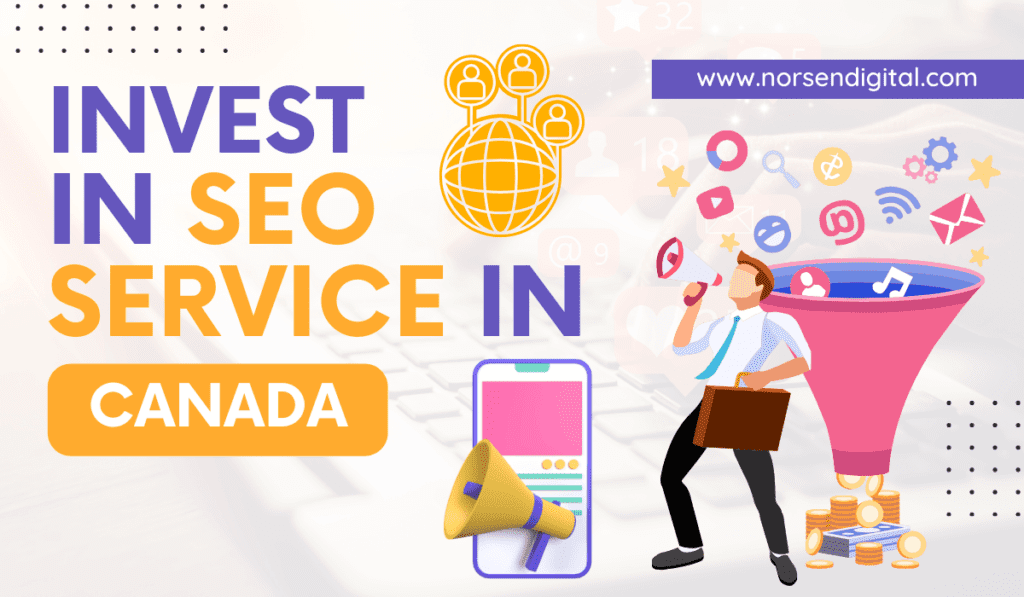 Unlocking Success: 10 Reasons to Invest in SEO Service in Canada with Norsen Digital